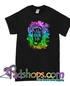 Vibe With Me T-Shirt