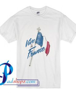 Vive la France T Shirt