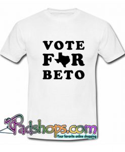 Vote For Beto Texas T Shirt SL