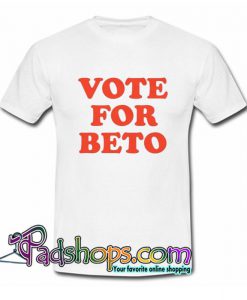 Vote for Beto O Rourke T Shirt SL