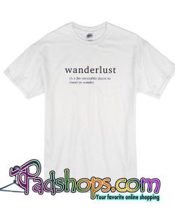 Wanderlust Definition T-Shirt