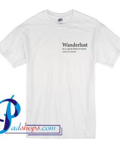 Wanderlust Definition T shirt