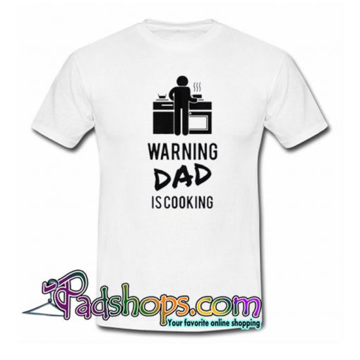 Warning Dad Is Cooking White Trending T Shirt SL