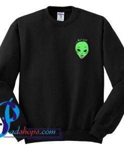 We Out Here Alien Sweatshirt