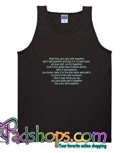 Well Then Get Your Shit Together Tank Top