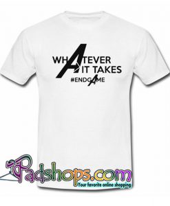 WhatEver It Takes Avengers Endgame T Shirt SL
