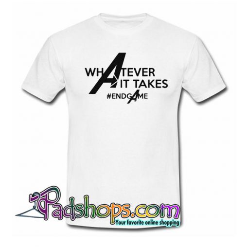 WhatEver It Takes Avengers Endgame T Shirt SL