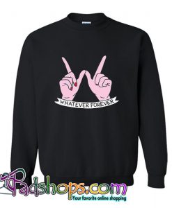 Whatever Forever Sweatshirt (PSM)