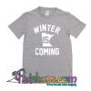 Winter Is Coming T-Shirt