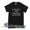 Women Are Coming T-Shirt