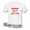 Women Do It Better  T Shirt SL