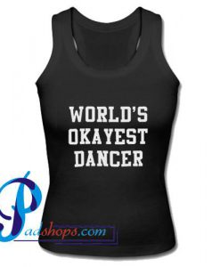 World's Okayest Dancer Tank Top