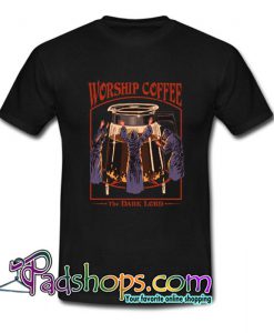 Worship Coffee T Shirt SL