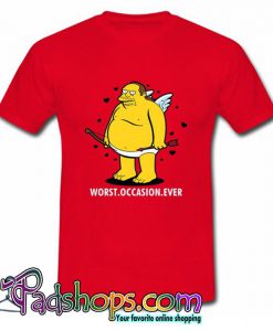 Worst Occasion Ever T Shirt (PSM)