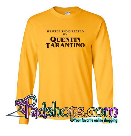 Written And Directed By Quentin Tarantino Sweatshirt