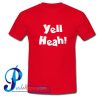 Yell Heah T Shirt