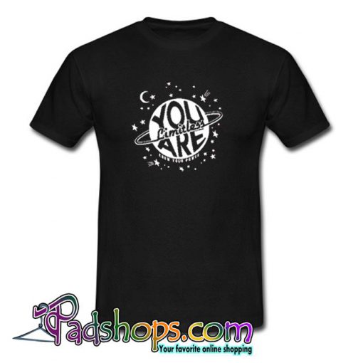 You Are Limitless T shirt SL