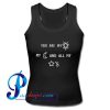 You are My Sun My Moon and All My Stars Tank Top