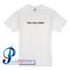 Your Loss Babe T Shirt