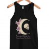 beautiful things quotes tanktop