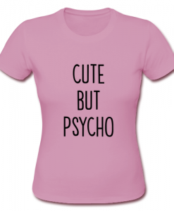 cute bu psycho tshirt