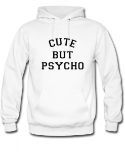 cute but psycho hoodie l white