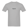 fcuk it T-shirt