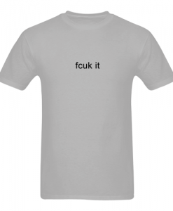 fcuk it T-shirt