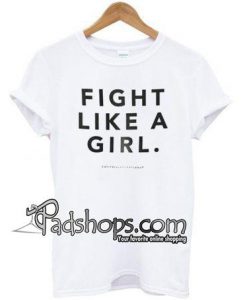 fight like a girl tshirt