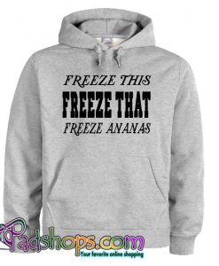 freeze this freeze that freeze ananas Hoodie SL
