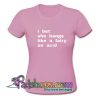 i bet she bangs like a fairy on acid  T Shirt SL