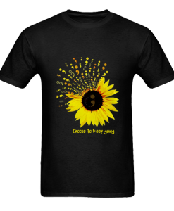 Sun flower Choose to keep going T shirt