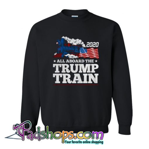 All Aboard The Donald Trump Train 2020 Sweatshirt-SL