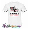 Family Faith Freedom Independence Day Bird Flag American T Shirt-SL