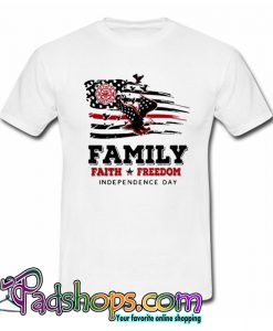 Family Faith Freedom Independence Day Bird Flag American T Shirt-SL