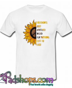 Freedom’s Just Another Word T-Shirt-SL