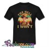 John Wayne The Hell I Won’t Vintage T-shirt-SL