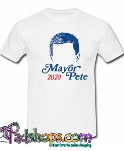 Mayor Pete Buttigieg For President 2020 T Shirt-SL