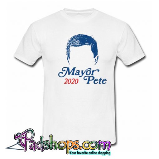 Mayor Pete Buttigieg For President 2020 T Shirt-SL