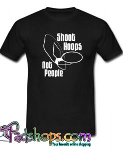 Shoot Hoops Not People Crewneck T-shirt-SL