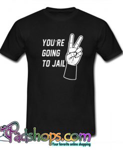 You’re Going To Jail Los Angeles Baseball T-shirt-SL