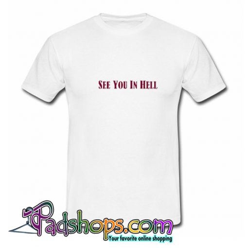 see you in hell T-shirt-SL