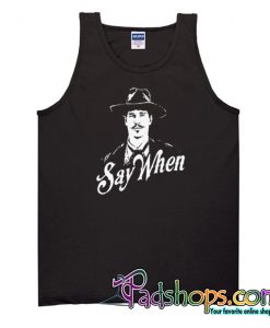 Doc Holliday Say When Tank Top-SL
