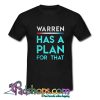 Elizabeth Warren Has Plan For That T-shirt-SL