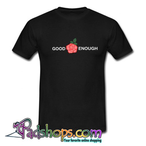 Good Enough Black T-Shirt-SL