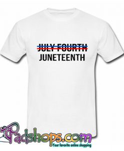 July Fourth Juneteenth T-shirt-SL