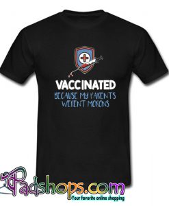 Nurse Vaccinated Because My Parents Weren’t Morons Black T-Shirt-SL