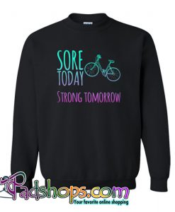 Sore today strong tomorrow Sweatshirt NT