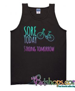 Sore today strong tomorrow Tank Top NT