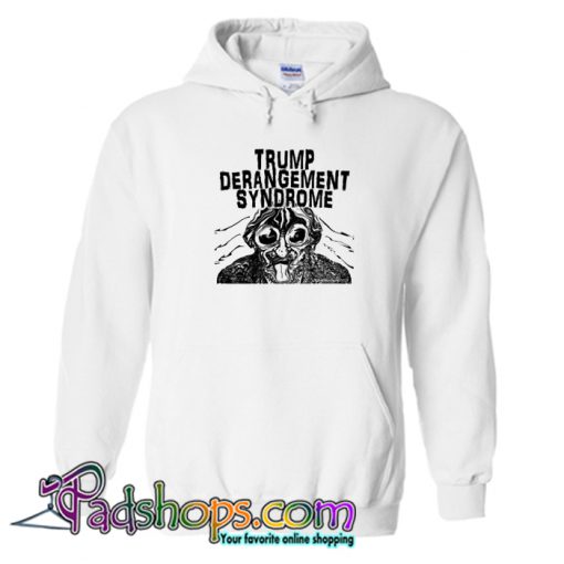 Trump Derangement Syndrome Hoodie-SL
